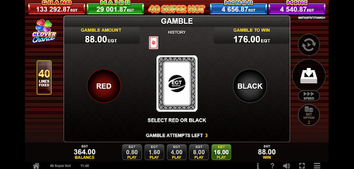 The 40 Super Hot Gamble Bonus where you select red or black.